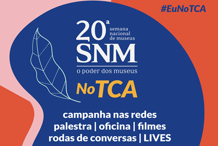 TCA_adentra_a_20_Semana_Nacional_de_Museus