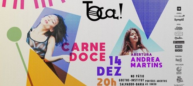 TOCA! apresenta: Carne Doce (GO) + Andrea Martins (BA)