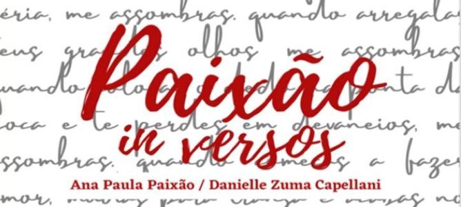 Lançamento do livro Paixão in versos de Ana Paula Paixão & Danielle Zuma Capellani e