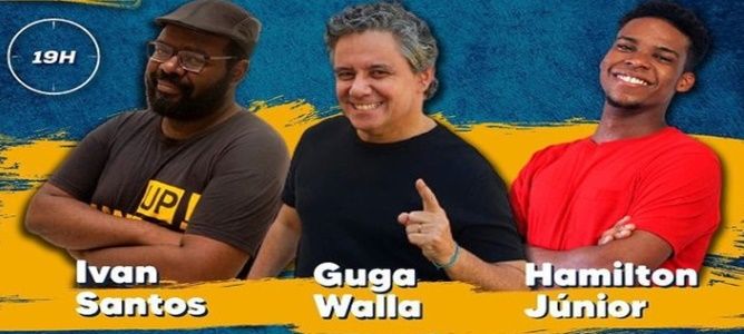 StandUp Comedy com Ivan Santos, Guga Wlla e Hamilton Junior