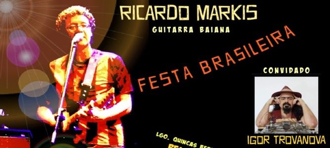 Guitarra Baiana com Ricardo Markis. Convidado: Igor Trovanova: CANCELADO