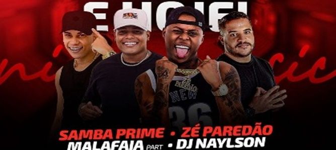 Sexta sem Lei com Samba Prime, Zé Paredão e Dj Naylson. Participação: Malafaya