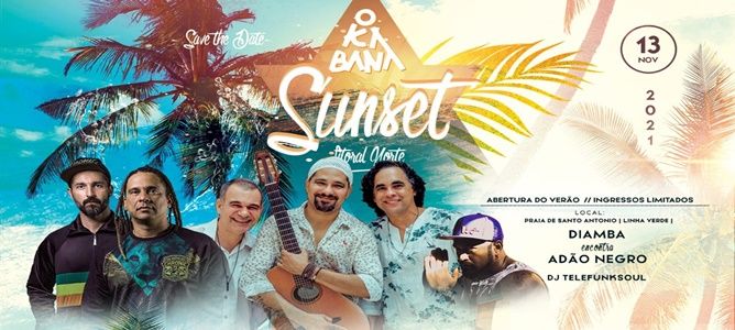 Sunset Okabana com a banda Adão Negro. Diamba, Jeremias Gomes & Banda e do DJ TeleFunkSoul e DJ Vycout Live