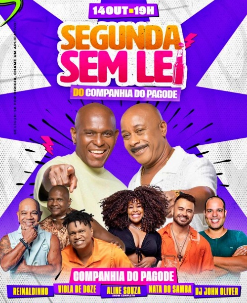 “Segunda sem Lei” com Companhia do Pagode. Participação: Viola de Doze, Aline Souza, Nata do Samba e DJ John Oliver