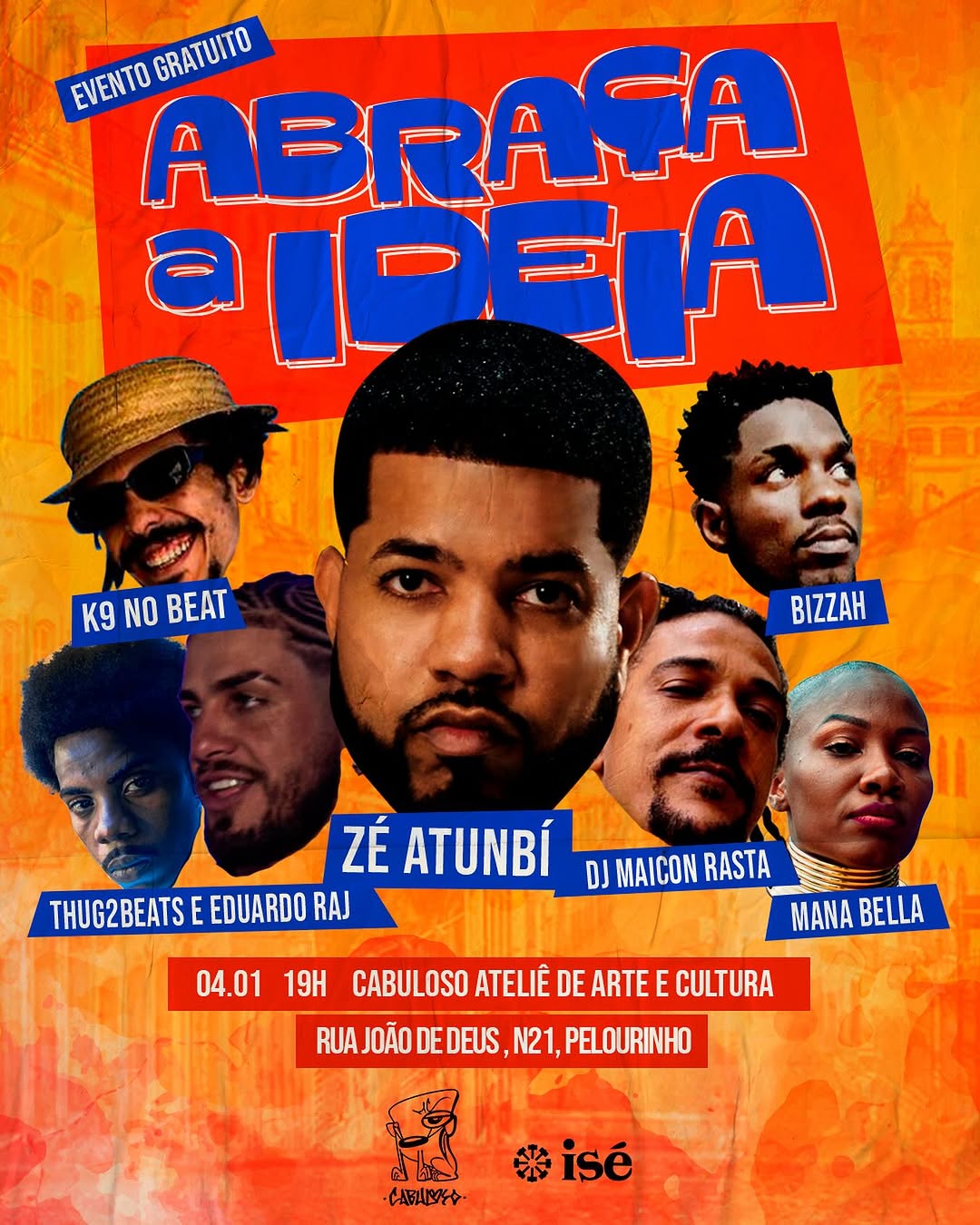 Abraça a Ideia com Zé Atunbi, Bizzah, DJ Maicon Rasta, K9 no Beat, Thug2beats e Eduardo Raj.